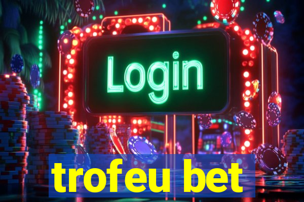 trofeu bet